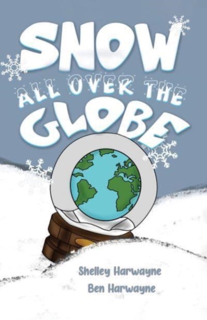 Snow All Over the Globe - Shelley Harwayne