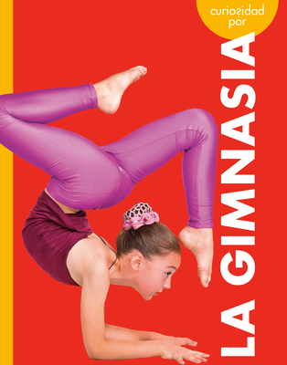 Curiosidad Por La Gimnasia - Thomas K. And Heather Adamson