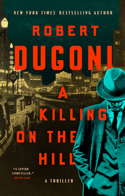 A Killing on the Hill: A Thriller - Robert Dugoni