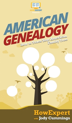 American Genealogy: How to Trace Your American Family Tree - Howexpert