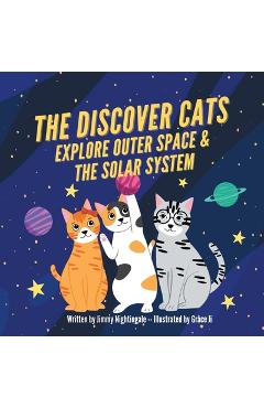 Poza produsului The Discover Cats Explore Outer Space & and Solar System: A Children's Book About Scientific Education - Charlotte Dane