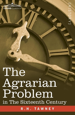 The Agrarian Problem In The Sixteenth Century - R. H. Tawney