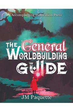 Poza produsului The General Worldbuilding Guide - Jm Paquette