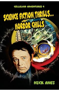 Coperta cărții 'Celluloid Adventures 4 Science Fiction Thrills...Horror Chills - Nicholas Anez'