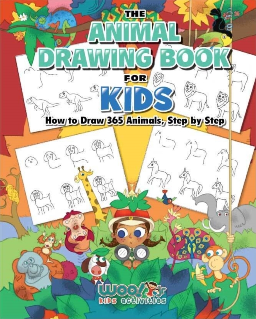 The Animal Drawing Book for Kids: How to Draw 365 Animals Step by Step (Art for Kids) - Woo! Jr. Kids Activities