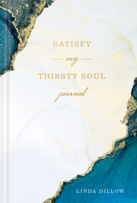 Satisfy My Thirsty Soul Journal - Linda Dillow