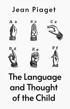 Language And The Thoughts Of The Child - Jean Jean Piaget