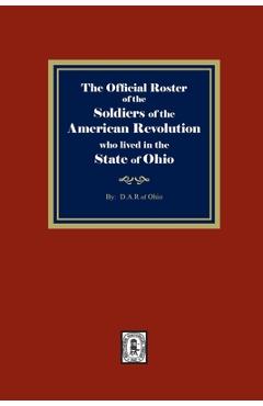 Coperta cărții 'The Official Roster of the Soldiers of the American Revolution who Lived in the State of Ohio - D. A. R. Of Ohio'
