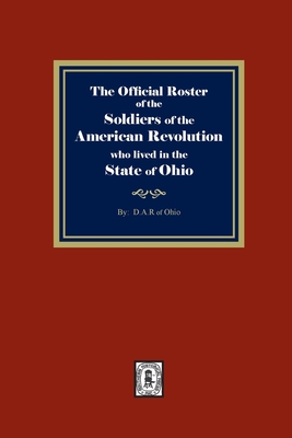 Coperta cărții 'The Official Roster of the Soldiers of the American Revolution who Lived in the State of Ohio - D. A. R. Of Ohio'