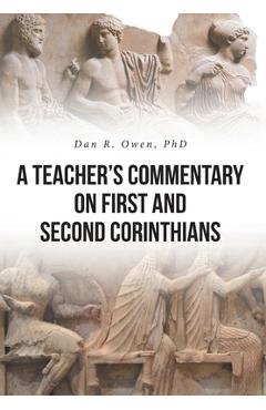 Coperta cărții 'A Teacher's Commentary on First and Second Corinthians - Dan R. Owen'