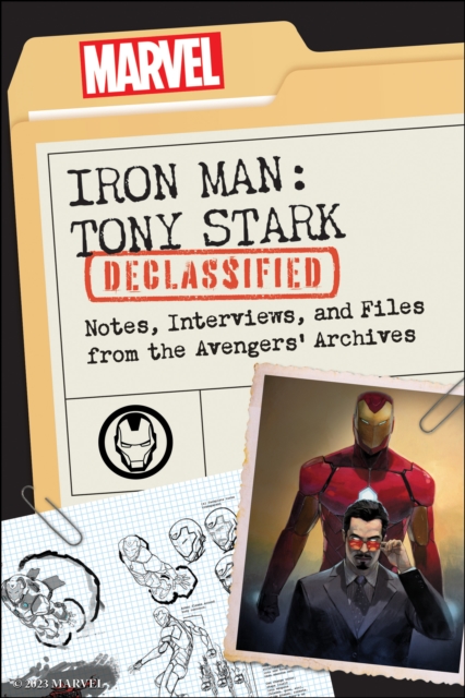 Iron Man: Tony Stark Declassified: Notes, Interviews, and Files from the Avengers' Archives - Dayton Ward