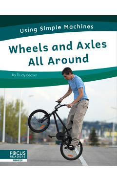 Coperta cărții 'Wheels and Axles All Around - Trudy Becker'