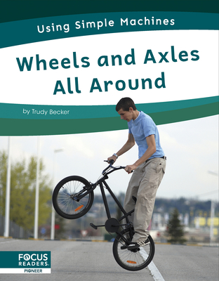 Coperta cărții 'Wheels and Axles All Around - Trudy Becker'
