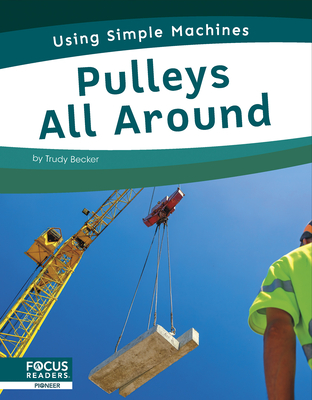 Coperta cărții 'Pulleys All Around - Trudy Becker'