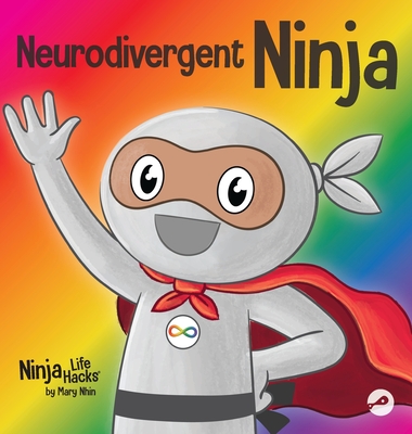 Neurodivergent Ninja: A Children's Book About the Gifts of Neurodiversity - Mary Nhin