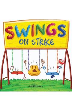 Poza produsului Swings on Strike: A Funny, Rhyming, Read Aloud Kid's Book For Preschool, Kindergarten, 1st grade, 2nd grade, 3rd grade, 4th grade, or Ea - Jennifer Jones