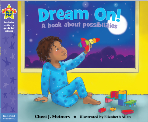 Dream On!: A Book about Possibilities - Cheri J. Meiners