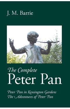 The Complete Peter Pan - James Matthew Barrie