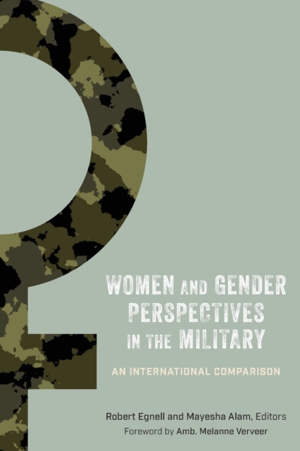 Women and Gender Perspectives in the Military: An International Comparison - Robert Egnell