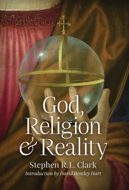 God, Religion and Reality - Stephen R. L. Clark