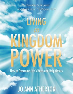 Living in Kingdom Power - Jo Ann Atherton