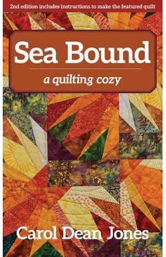 Coperta cărții 'Sea Bound: A Quilting Cozy - Carol Jones'