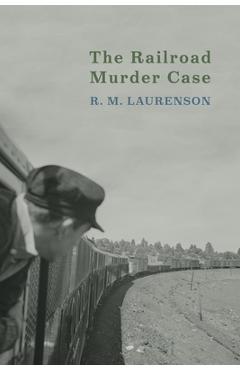 Coperta cărții 'The Railroad Murder Case - R. M. Laurenson'
