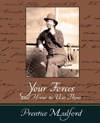 Coperta cărții 'Your Forces and How to Use Them - Prentice Mulford - Mulford Prentice Mulford'