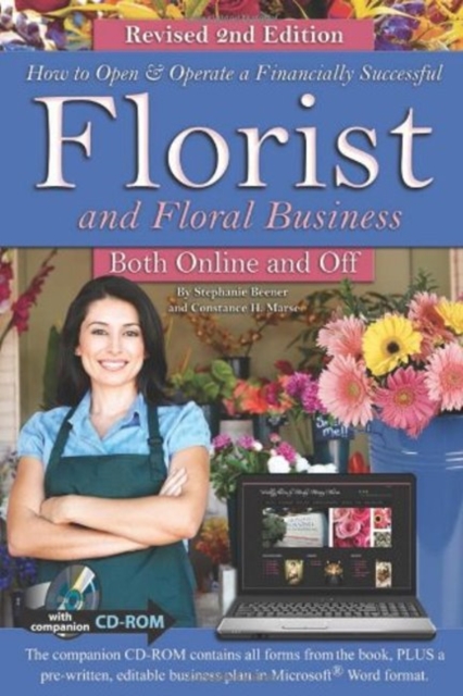 How to Open & Operate a Financially Successful Florist and Floral Business Both Online and Off with Companion CD-ROM Revised 2nd Edition: With Compani - Stephanie Beener