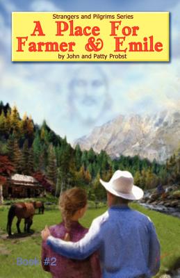 A Place For Farmer and Emile - John And Patty Probst