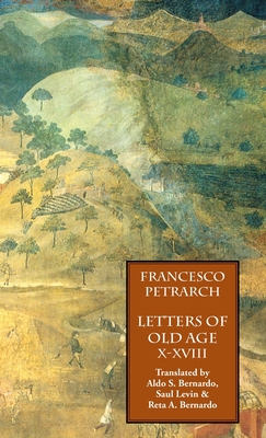 Coperta cărții 'Letters of Old Age (Rerum Senilium Libri) Volume 2, Books X-XVIII - Francesco Petrarch'