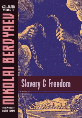 Slavery and Freedom - Nikolai Berdyaev