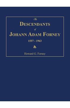 Coperta cărții 'The Descendants of Johann Adam Forney 1557-1963 - Howard G. Forney'