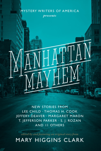 Manhattan Mayhem: New Crime Stories from Mystery Writers of America - Mary Higgins Clark