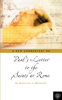 Paul's Letter To The Saints At Rome - Robertson L. Whiteside