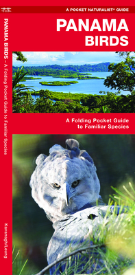 Panama Birds: A Folding Pocket Guide to Familiar Species - James Kavanagh
