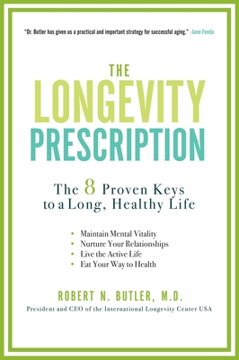 Coperta cărții 'The Longevity Prescription: The 8 Proven Keys to a Long, Healthy Life - Robert N. Butler'