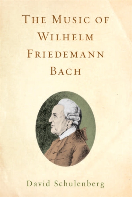 The Music of Wilhelm Friedemann Bach - David Schulenberg