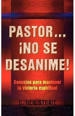 Coperta cărții 'Pastor... No Se Desanime ! - C. Neil Strait'
