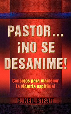 Coperta cărții 'Pastor... No Se Desanime ! - C. Neil Strait'