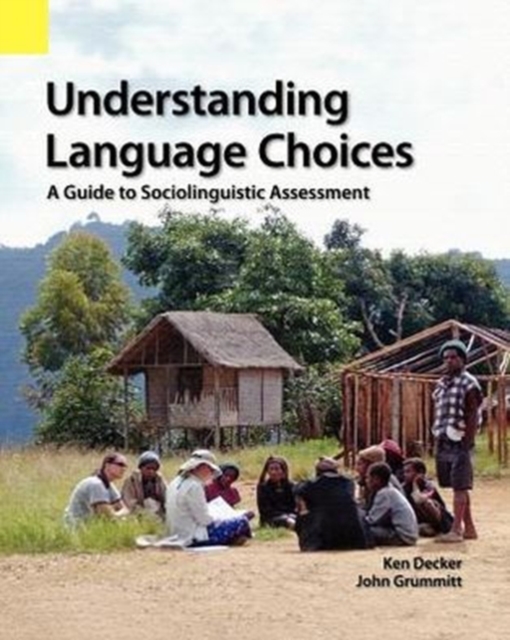 Understanding Language Choices: A Guide to Sociolinguistic Assessment - Ken Decker