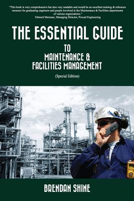 The Essential Guide To Maintenance & Facilities Management - Brendan Shine
