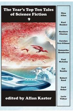 Coperta cărții 'The Year's Top Ten Tales of Science Fiction 9 - Gord Sellar'