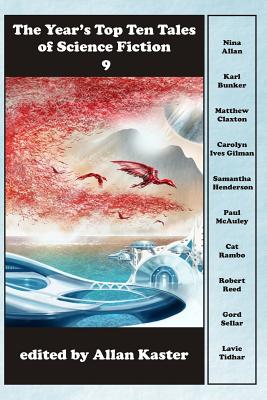 Coperta cărții 'The Year's Top Ten Tales of Science Fiction 9 - Gord Sellar'