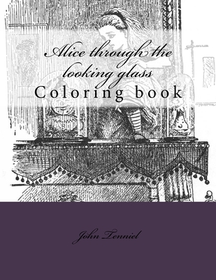 Alice through the looking glass: Coloring book - Monica Guido