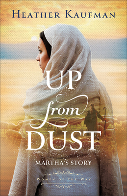 Up from Dust: Martha's Story - Heather Kaufman