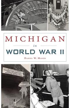 Coperta cărții 'Michigan in World War II - Daniel W. Mason'