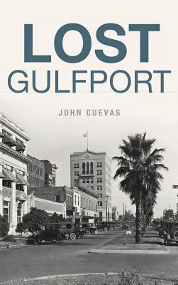 Lost Gulfport - John Cuevas