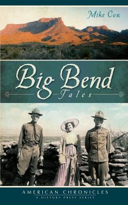 Big Bend Tales - Mike Cox