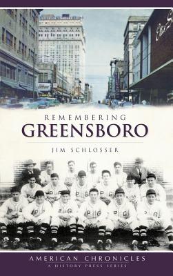 Remembering Greensboro - Jim Schlosser
